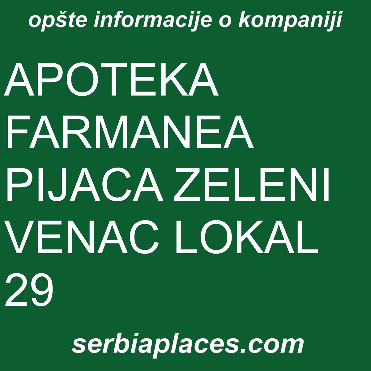 APOTEKA FARMANEA PIJACA ZELENI VENAC LOKAL 29