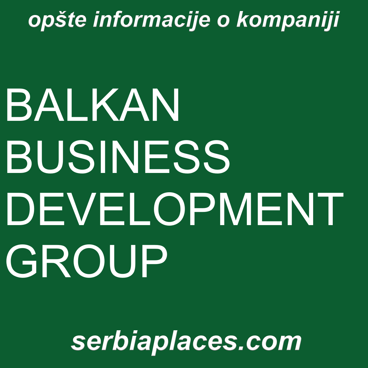 BALKAN BUSINESS DEVELOPMENT GROUP