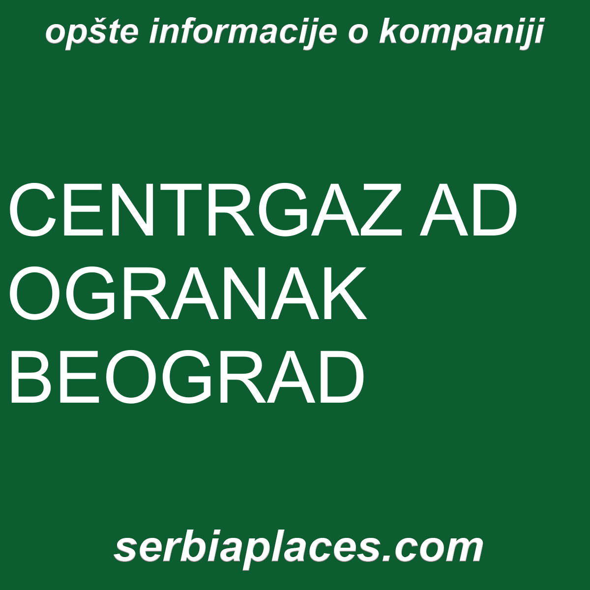 CENTRGAZ AD OGRANAK BEOGRAD