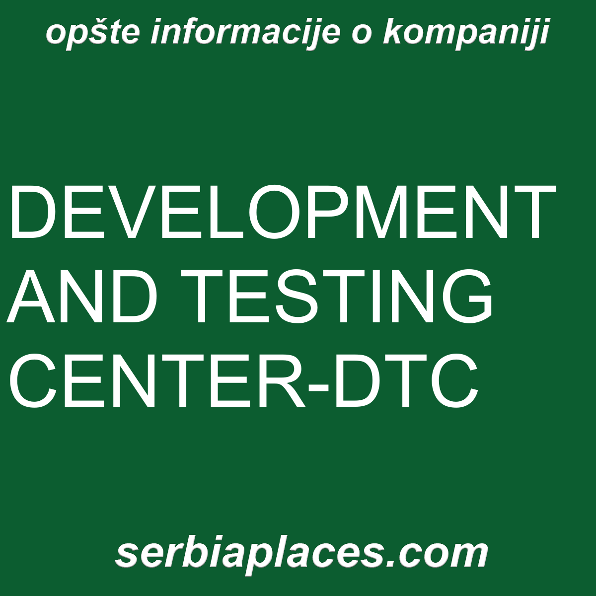 DEVELOPMENT AND TESTING CENTER-DTC
