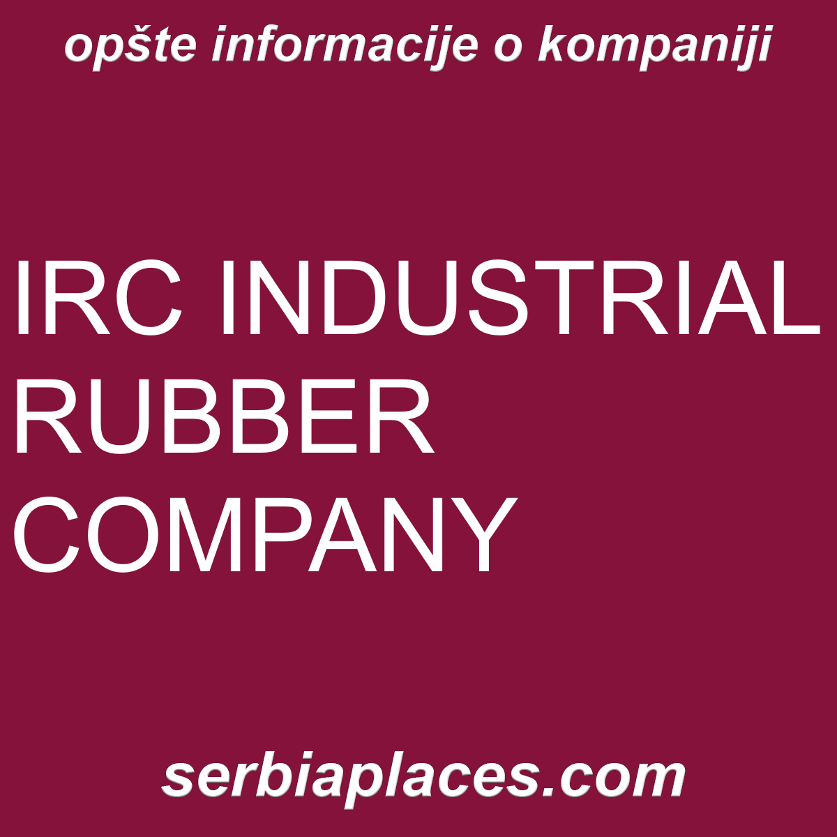 IRC INDUSTRIAL RUBBER COMPANY