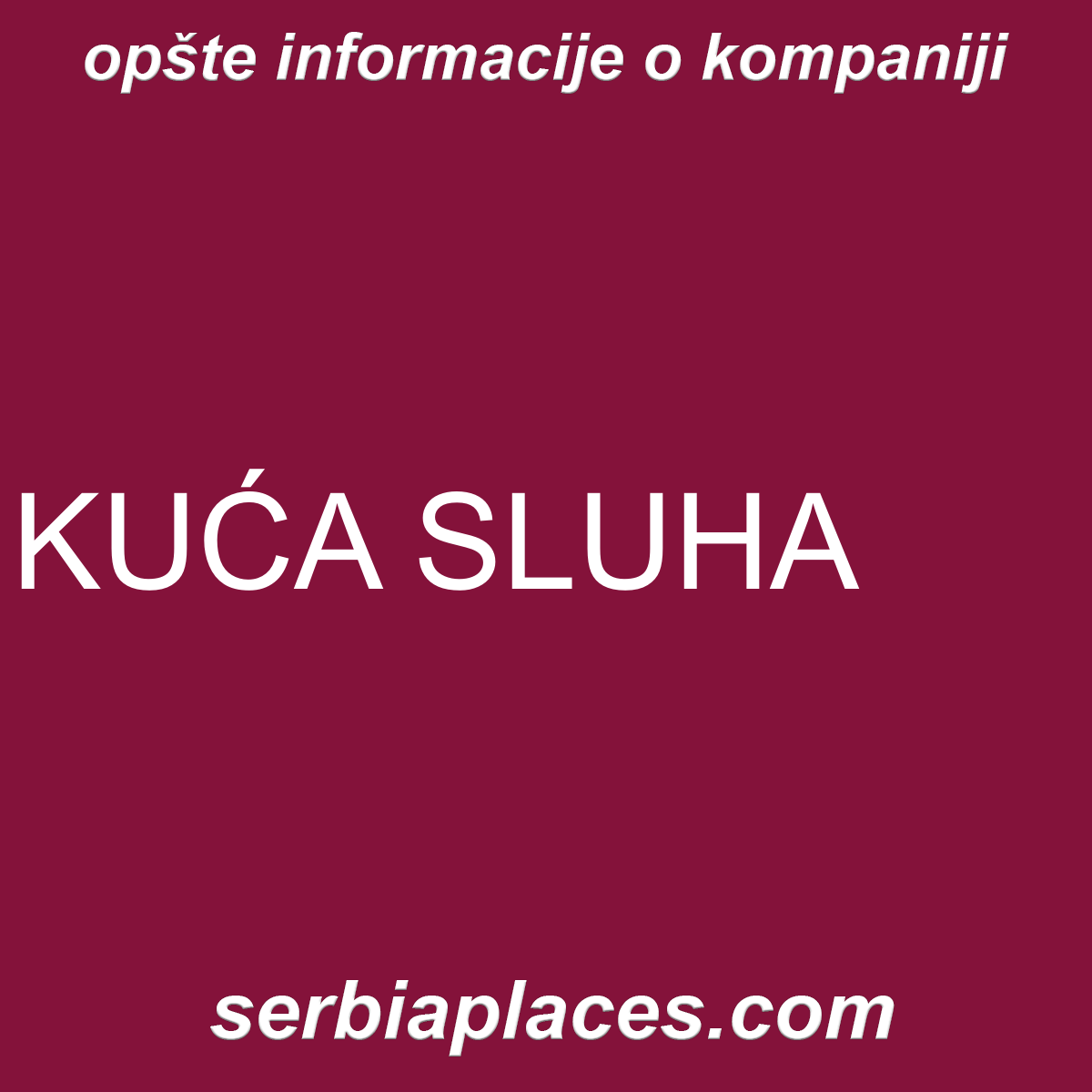 KUĆA SLUHA