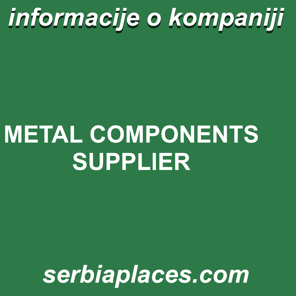 METAL COMPONENTS SUPPLIER