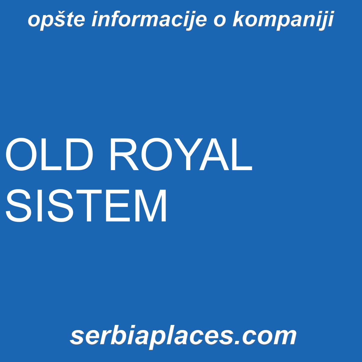 OLD ROYAL SISTEM