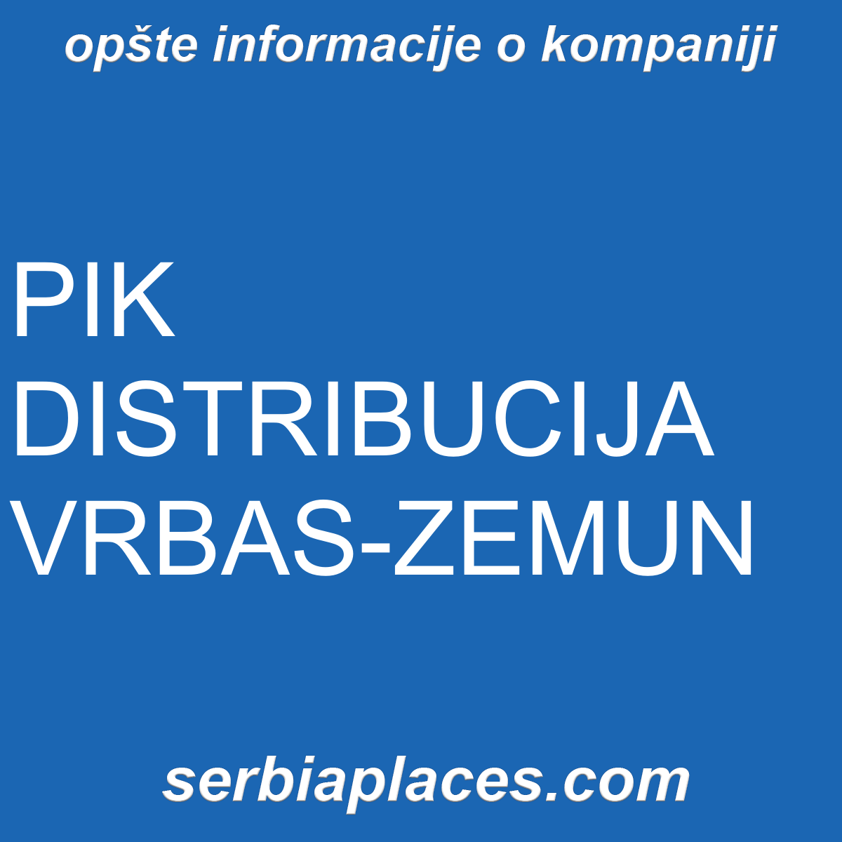 PIK DISTRIBUCIJA VRBAS-ZEMUN