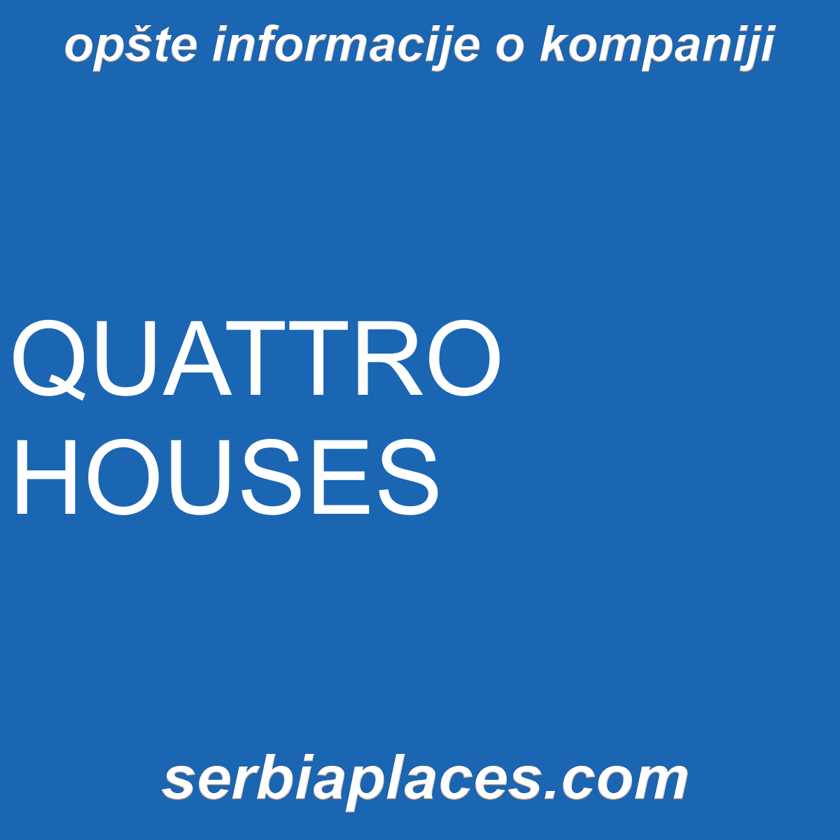 QUATTRO HOUSES