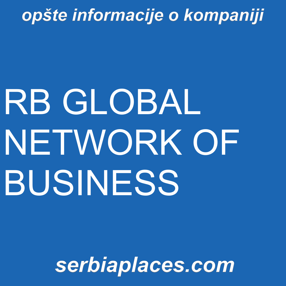 RB GLOBAL NETWORK OF BUSINESS