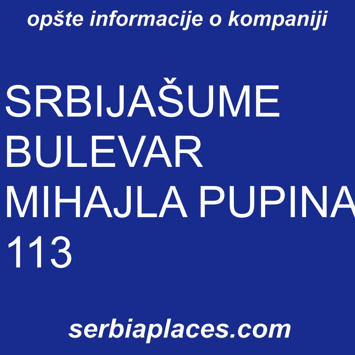 SRBIJAŠUME BULEVAR MIHAJLA PUPINA 113