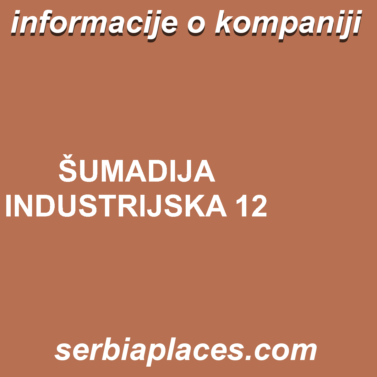 ŠUMADIJA INDUSTRIJSKA 12
