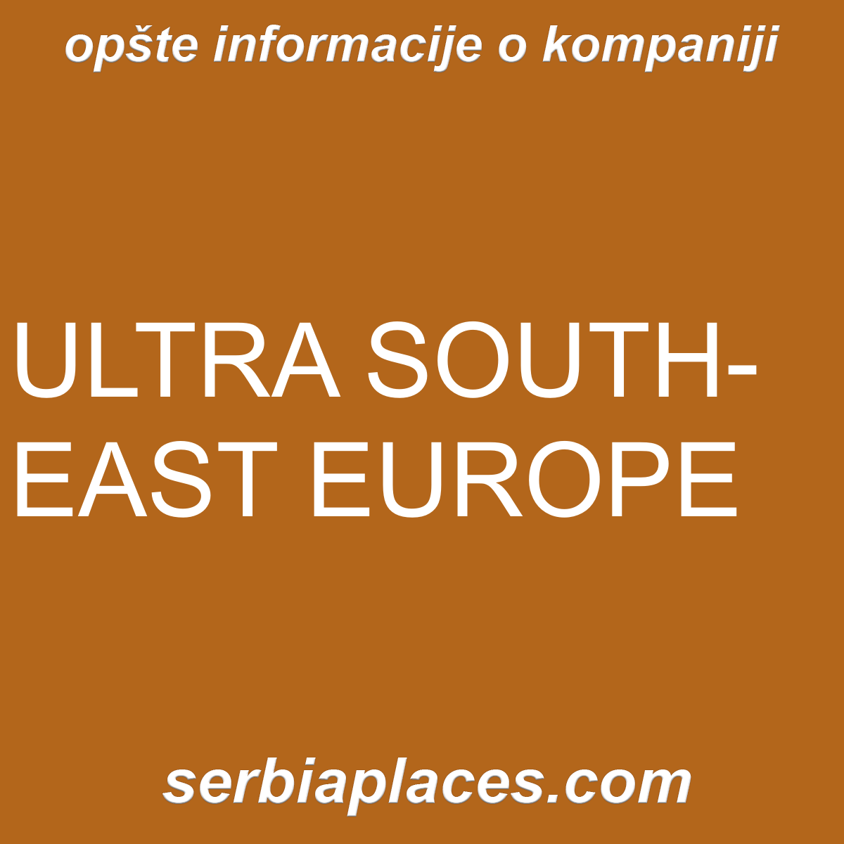 ULTRA SOUTH-EAST EUROPE